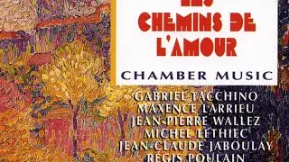 Gabriel Tacchino Ft. Jean-Pierre Wallez - Poulenc : Les chemins de l'amour - Musique de Chambre