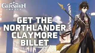How to Get The Northlander Claymore Billet in Genshin Impact in 2024?