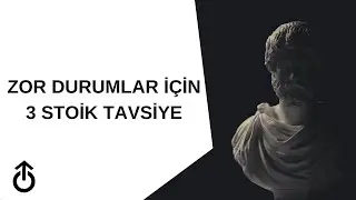 Zor Durumlar için 3 Stoik Tavsiye | Podcast