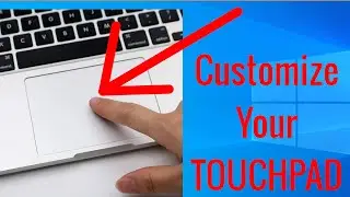 How to Customize your TOUCHPAD in Windows 10