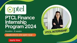 PTCL Finance Internship Program 2024 | Summer Internships 2024 | PTCL Internship Online Apply