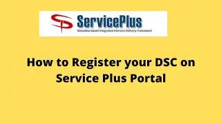 How to Register your DSC with Service Plus portal