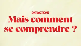 Distractions - Mais comment se comprendre ? (Audio Officiel)
