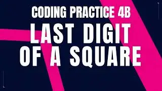 Last Digit of a Square | Coding Practice 4B || Python coding tips tricks | Nxtwave ccbp 4.0 telugu |