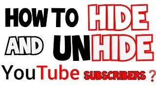 HOW TO HIDE AND UNHIDE YOUTUBE SUBSCRIBERS | USING ANDROID PHONE