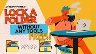 How To Lock (And Hide) A Folder in Windows | No Tool | No Software | Absolutely Free!!