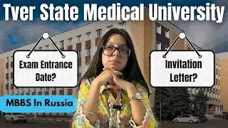 Tver State Medical University: Exam, Invitation, Indian Mess & More! | MBBS in Russia | RussiaFeels