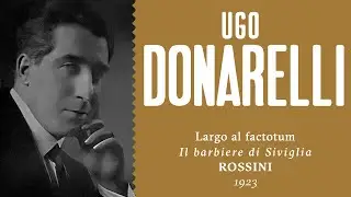 Ugo Donarelli  – Largo al factotum [Barbiere di Siviglia] - 1923 (correct pitch)