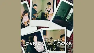Lovejoy - Choke (Snippet 2)
