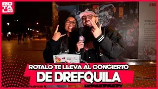 ROTALO TE LLEVA AL CONCIERTO DE DREFQUILA