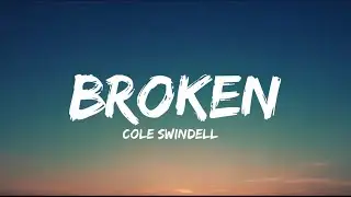 Cole Swindell - Broken (lyrics)