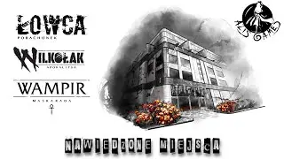 Świat Mroku - Nawiedzone miejsca - Materiał do Łowcy, Wampira i Wilkołaka