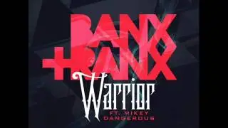 Banx & Ranx  -  Warrior (ft Mikey Dangerous)
