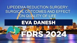 FDRS 2024 - Lipedema Reduction Surgery: Surgical Outcomes and Effect on Quality of Life