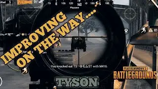 IMPROVING  ON THE WAY ....... | TYSON | PUBG MOBILE