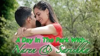A day in the Park with Naren & Sarishka | 1080p60 | Peters Photos | A Seren Singh Production