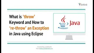 #41 What is the ‘throw’ Keyword and How to 'Re-throw’ an Exception in Java using Eclipse