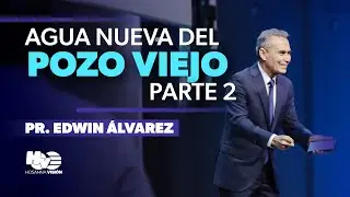 AGUA NUEVA DEL POZO VIEJO PR. EDWIN ALVAREZ II PARTE