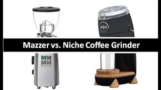 Niche Zero(conical burr)  vs. Mazzer (Flat Burr) Coffee Grinder