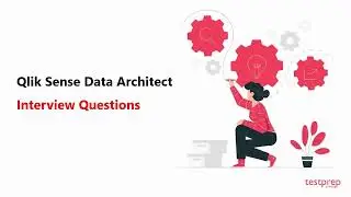 Qlik Sense Data Architect: Interview Questions