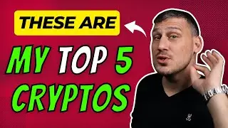 THESE ARE MY TOP 5 CRYPTOS!