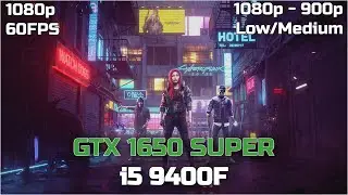 Cyberpunk 2077 | GTX 1650 SUPER - i5 9400F | 1080p & 900p