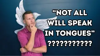 The Truth About Speaking in Tongues!