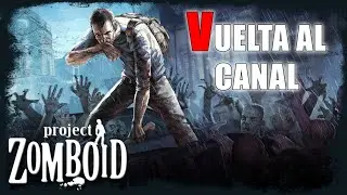 Vuelta al Canal I Project Zomboid