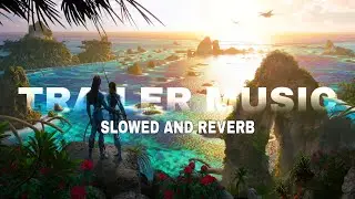 Avatar - 2 Trailer Music - ( SLOWED AND REVERB) | KV CRACKED #avatar2 #slowedandreverb