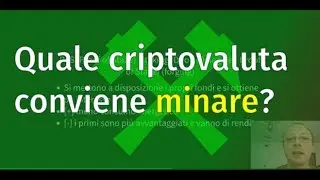 Quale criptovaluta conviene MINARE? PoS, PoW, Cloud Mining
