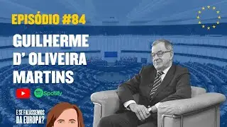 O passado e o futuro da União Europeia, com Guilherme d'Oliveira Martins