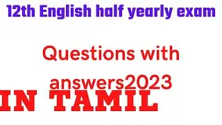 Half yearly exam 2023.answer.12english samacheer.