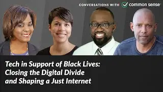 Tech in Support of Black Lives: Closing the Digital Divide and Shaping a Just Internet