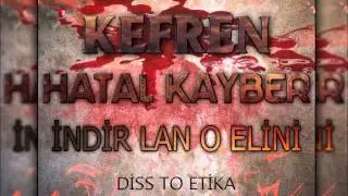 Hatal Kayber & Kefren - İndir Lan O Elini (Diss Etika)
