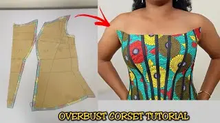 OVERBUST CORSET! How to easily sew an overbust corset