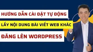 Hướng Dẫn Lấy Bài Viết Website Khác Cực Nhanh Với Wordpress Automatic - Kiếm Tiền Tiếp Thị Liên Kết