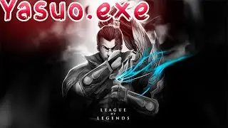 Yasuo.exe #24| ​League of legends 😱 😱 😱