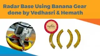 Radar Base using Banana Gear done by Vedhasri and Hemath | BigBodhi Academy | Coinbatore Robotics
