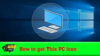 How to get This PC icon Windows 10 | Tech Tips