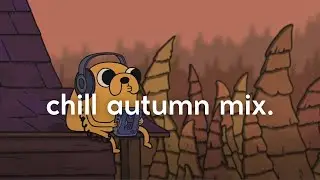 Chill Autumn Mix 🍂Getting Out Of A Slump