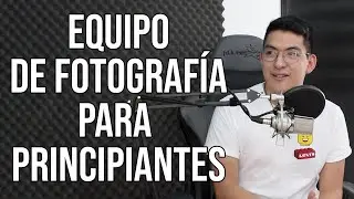Qué comprar para comenzar a ser fotógrafo