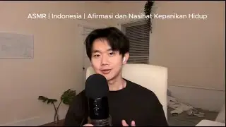 ASMR | Indonesia | Afirmasi dan Nasihat Kecepatan Hidup