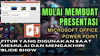FITUR YANG DIGUNAKAN SAAT MEMULAI DAN MENGAKHIRI SLIDE SHOW | TUTORIAL MS. POWERPOINT