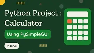 Python Project - Simple Calculator using Pysimplegui [Hindi] | Coding Chaska