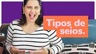 8 TIPOS DE SEIOS - Autoestima e Imagem Corporal | Dona Coelha