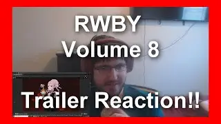 RWBY Volume 8 Trailer Reaction