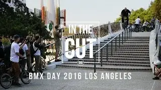BMX DAY - Los Angeles 2016 - IN THE CUT