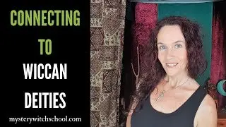 How To connect to wiccan Deities