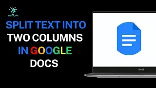 How to Split Text into Two Columns in Google Docs