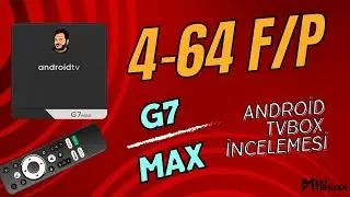 Hem 4 gb ram Hem 64 gb depolama - G7 Max Android Tvbox İncelemesi